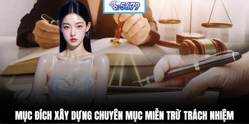 Mục đích xây dựng chuyên mục miễn trừ trách nhiệm